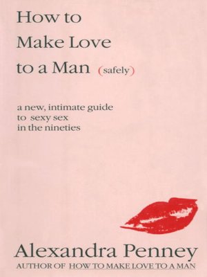 cover image of How to Make Love to a Man (safely)